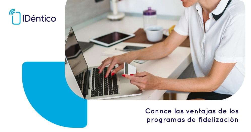 Beneficios y Ventajas de un programa de fidelización - IDéntico